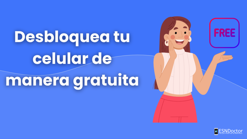 Desbloquea tu celular de manera gratuita