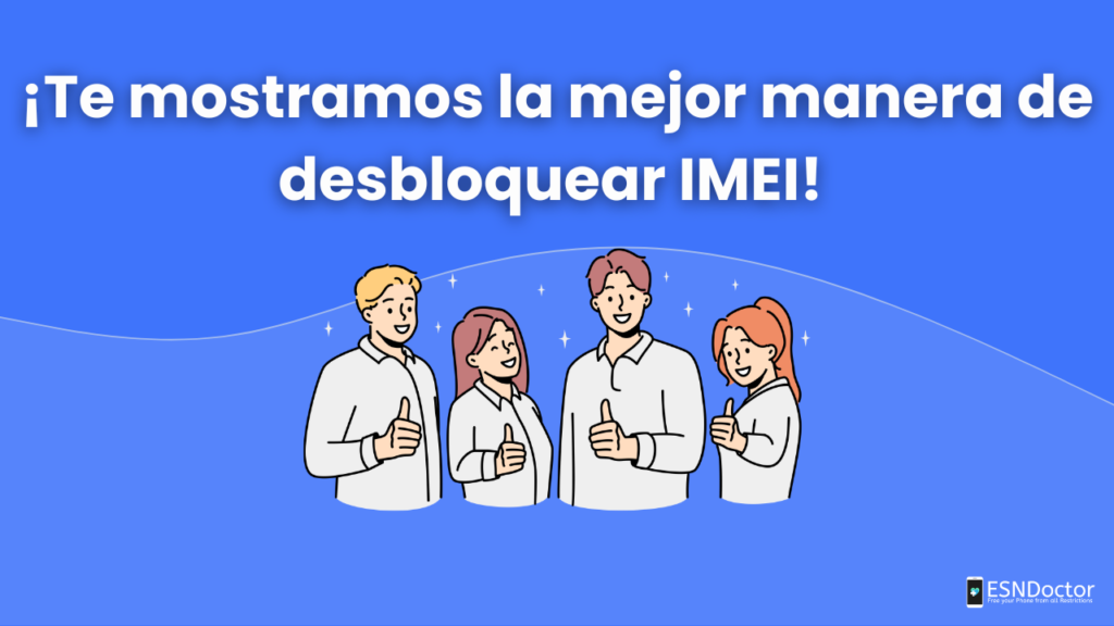 ¡Te mostramos la mejor manera de desbloquear IMEI!