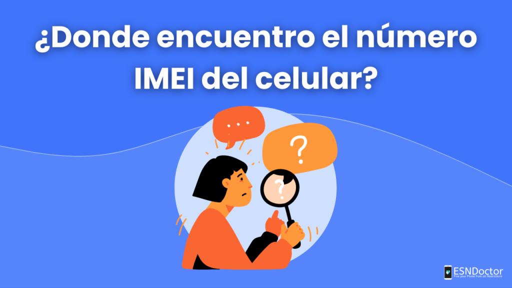 ¿Donde encuentro el número IMEI del celular?