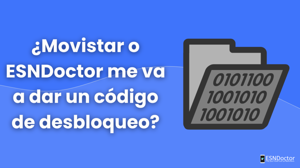 ¿Movistar o ESNDoctor me va a dar un código de desbloqueo?