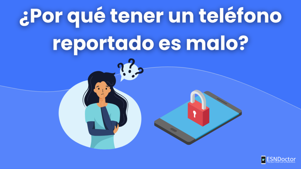 ¿Por qué tener un teléfono reportado es malo?