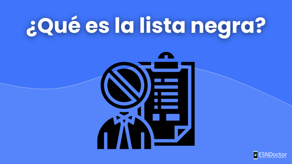 ¿Qué es la lista negra?