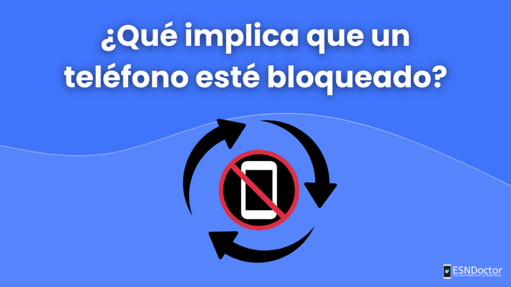 ¿Qué implica que un teléfono esté bloqueado?