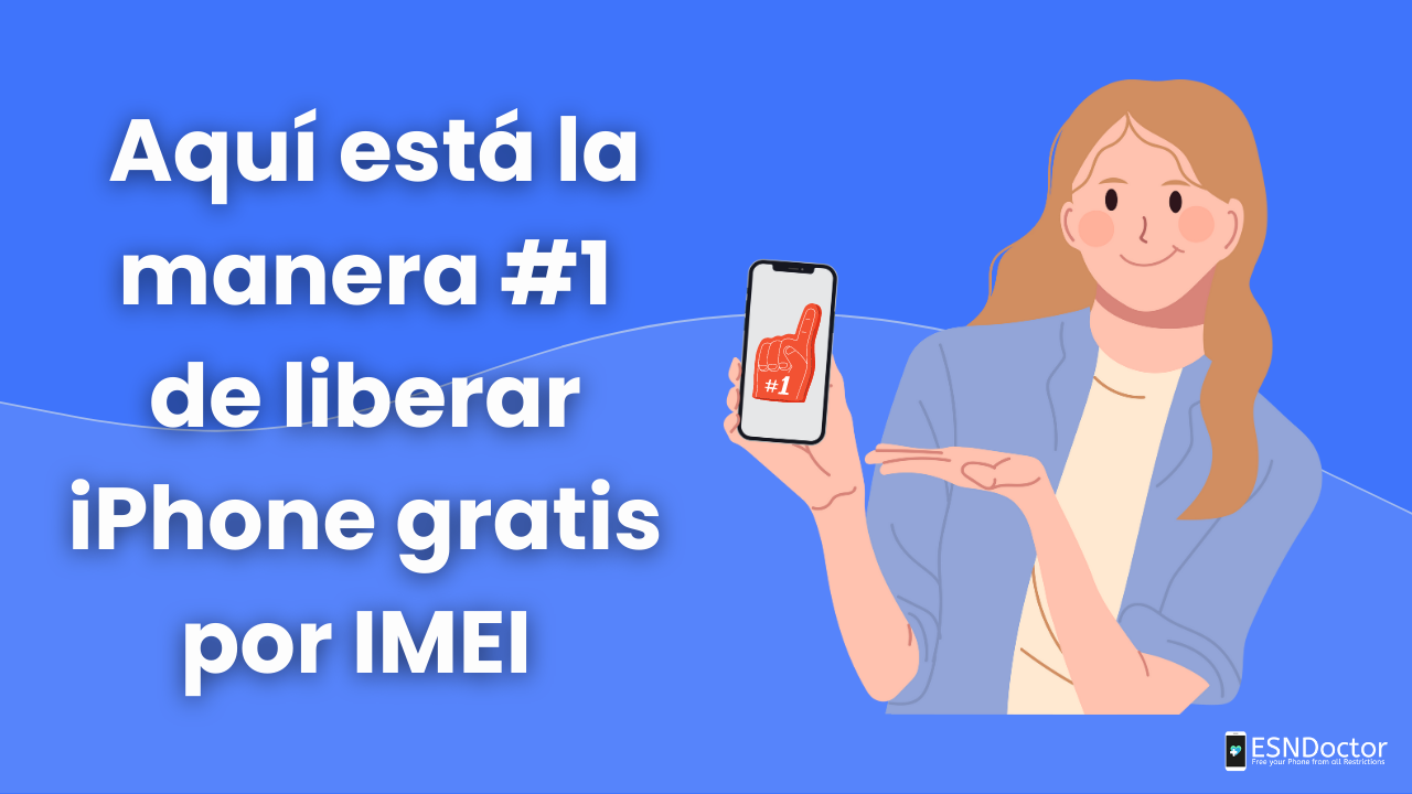 Aquí está la manera #1 de liberar iPhone gratis por IMEI