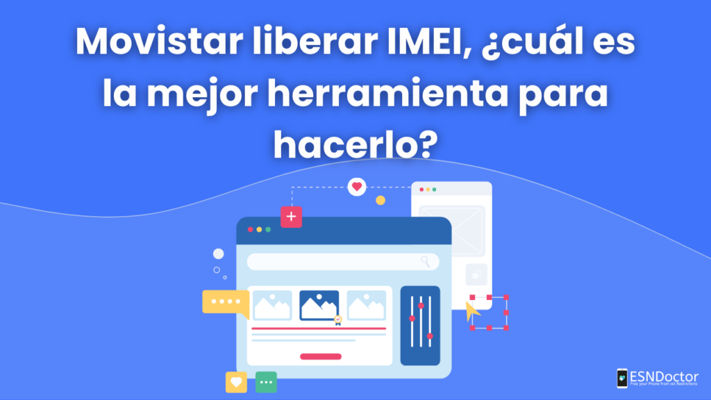 Movistar liberar IMEI, ¿cuál es la mejor herramienta para hacerlo?