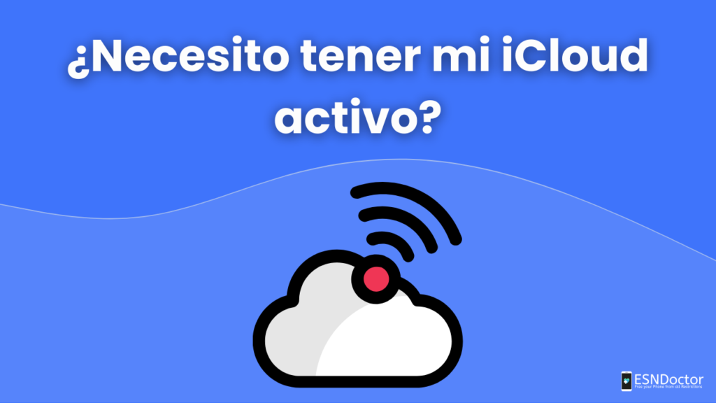 ¿Necesito tener mi iCloud activo?