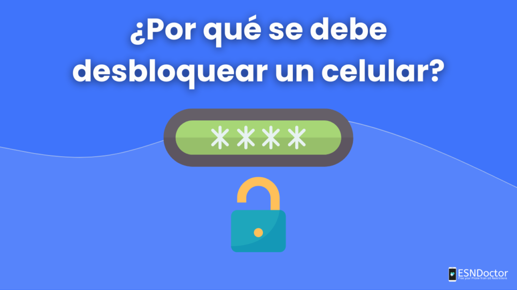 ¿Por qué se debe desbloquear un celular?