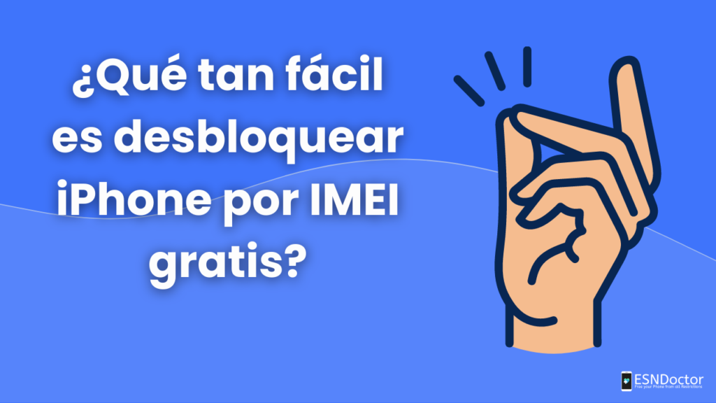 ¿Qué tan fácil es desbloquear iPhone por IMEI gratis?