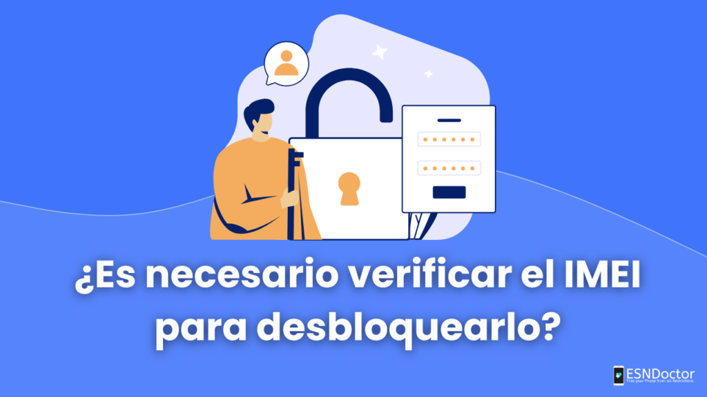 ¿Es necesario verificar el IMEI para desbloquearlo?