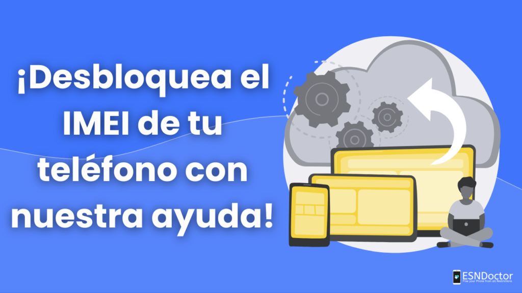 ¡Desbloquea el IMEI de tu teléfono con nuestra ayuda!