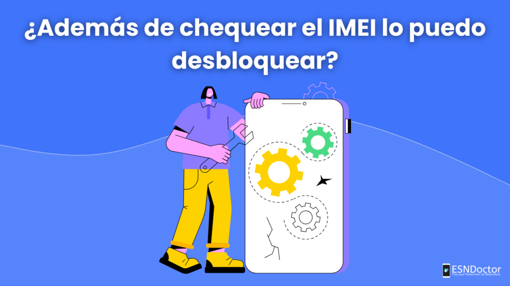 ¿Además de chequear el IMEI lo puedo desbloquear?