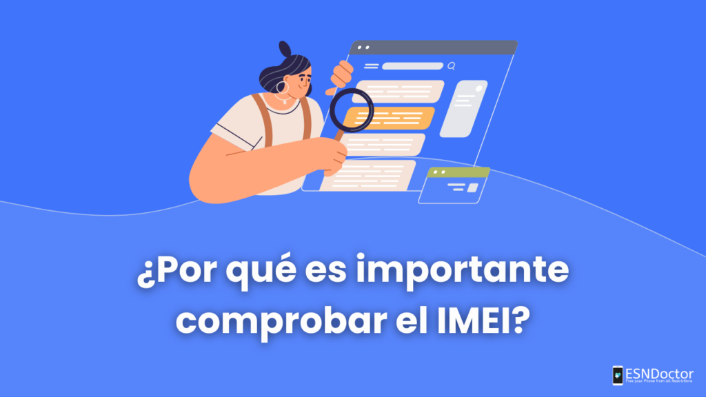 ¿Por qué es importante comprobar el IMEI?