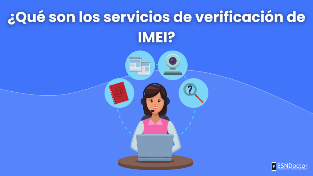 ¿Qué son los servicios de verificación de IMEI?