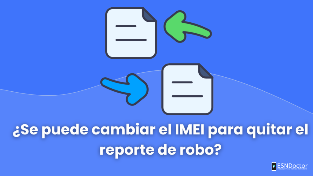 ¿Se puede cambiar el IMEI para quitar el reporte de robo?
