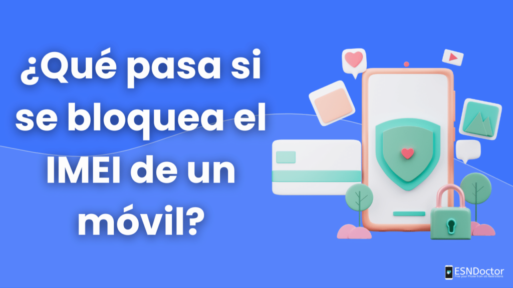 ¿Qué pasa si se bloquea el IMEI de un móvil?