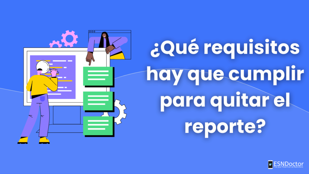 ¿Qué requisitos hay que cumplir para quitar el reporte?