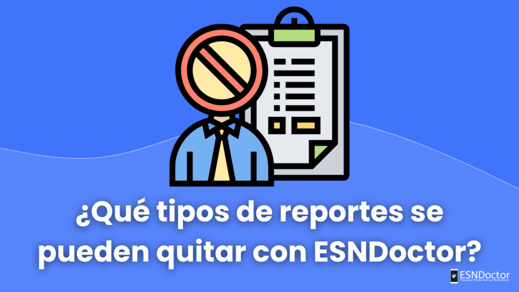 ¿Qué tipos de reportes se pueden quitar con ESNDoctor?