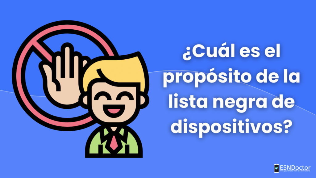 ¿Cuál es el propósito de la lista negra de dispositivos?