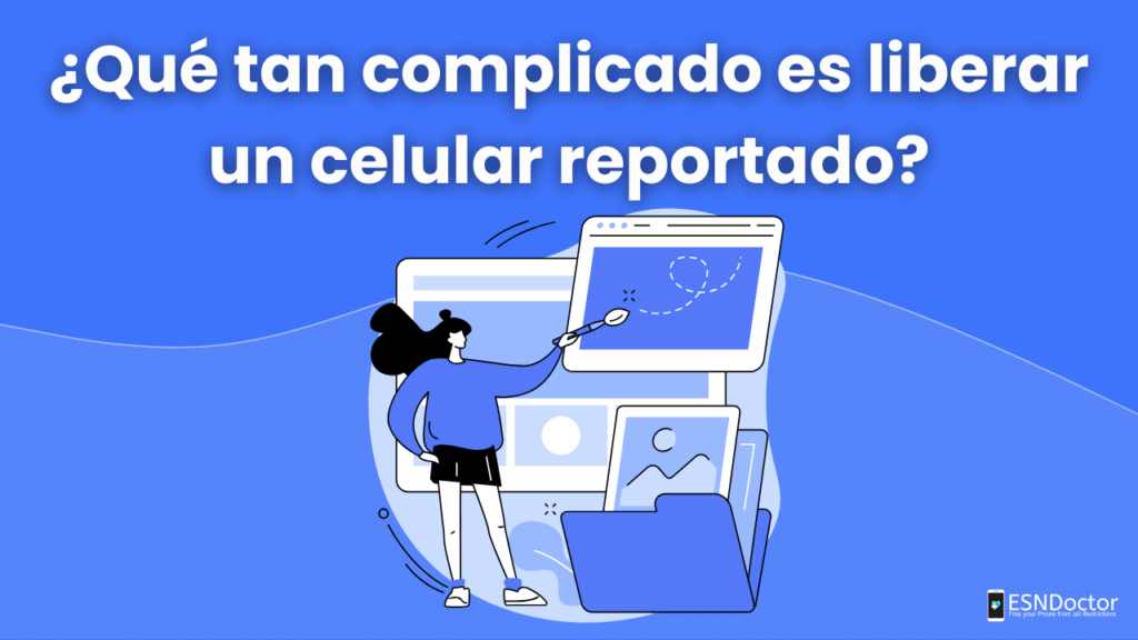¿Qué tan complicado es liberar un celular reportado?
