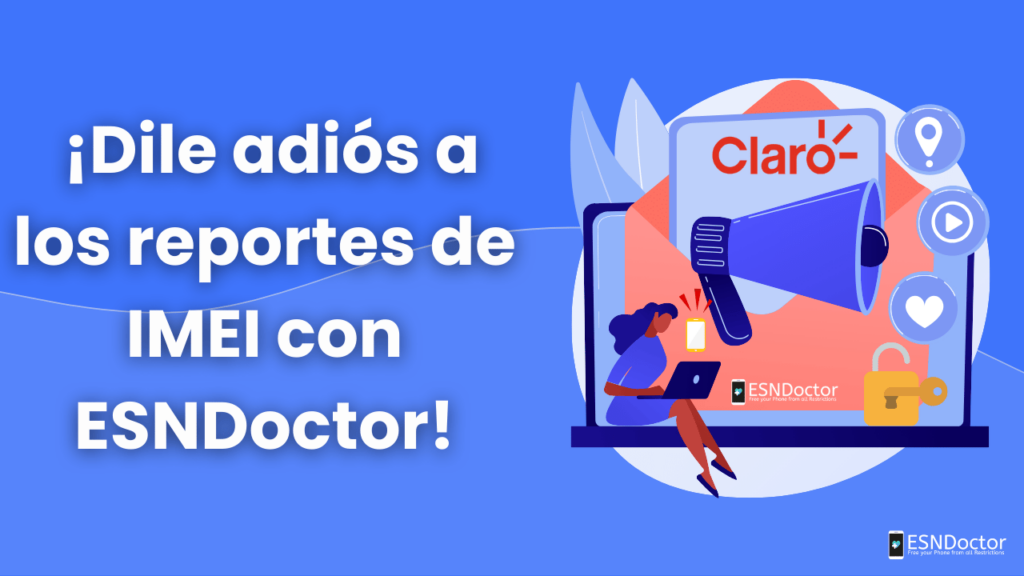 Desbloquear IMEI Claro - Dile adiós a los reportes en lista