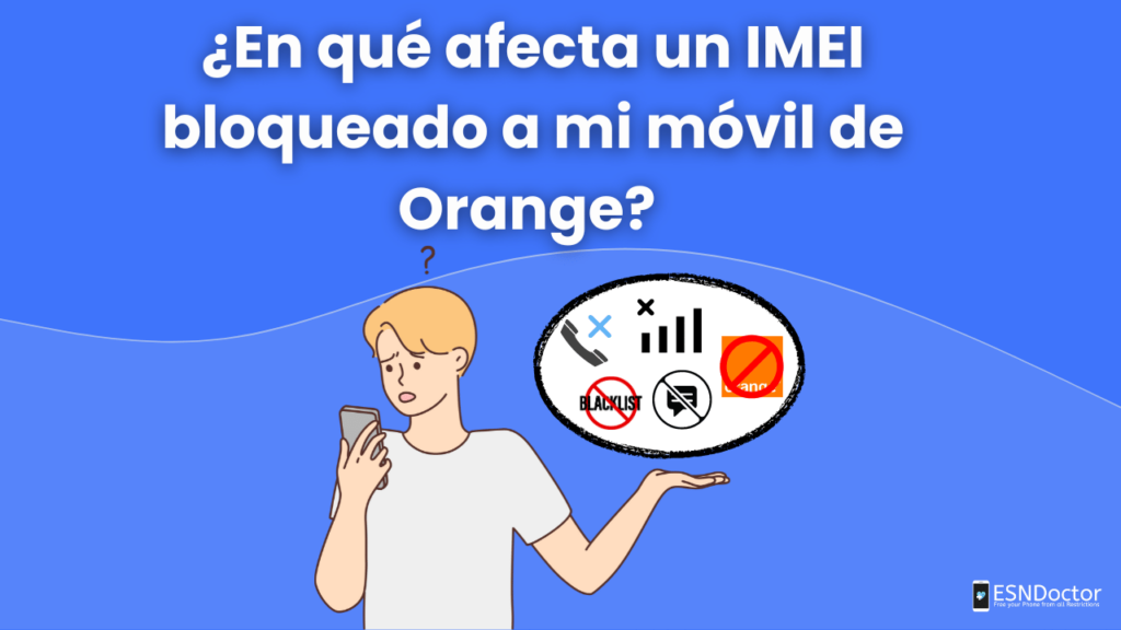 ¿Cómo afecta el reporte de IMEI a tu celular Orange?