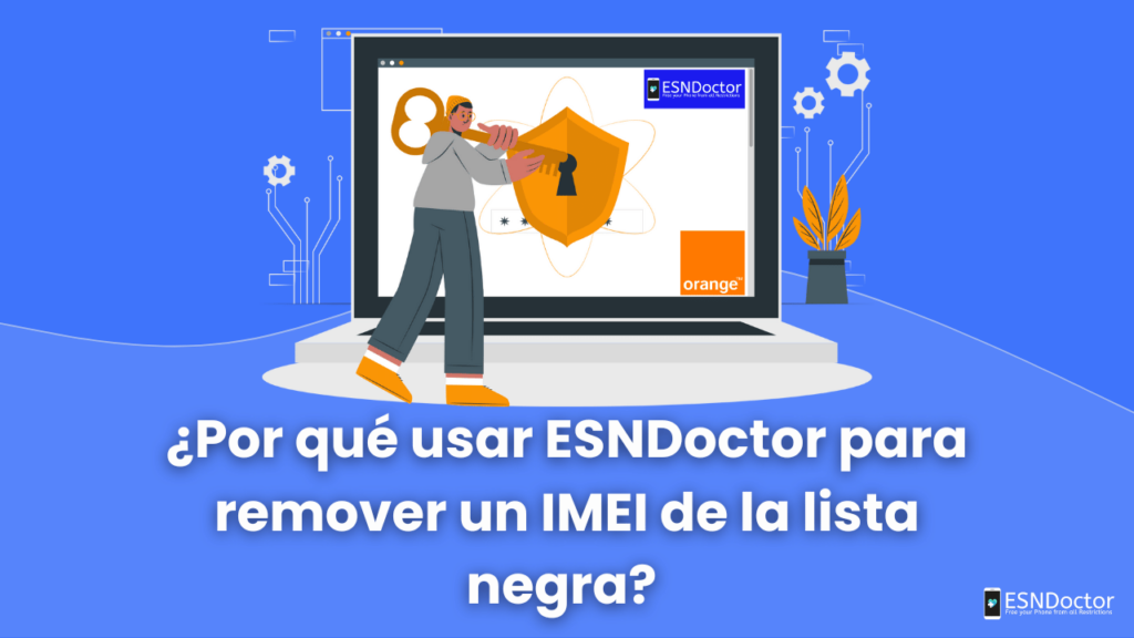 ¿Qué programa usar para liberar tu Orange? ¡ESNDoctor!