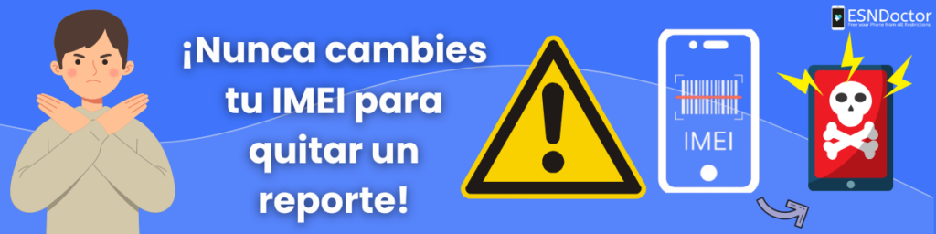 ¿Se puede modificar el IMEI para quitar un reporte?