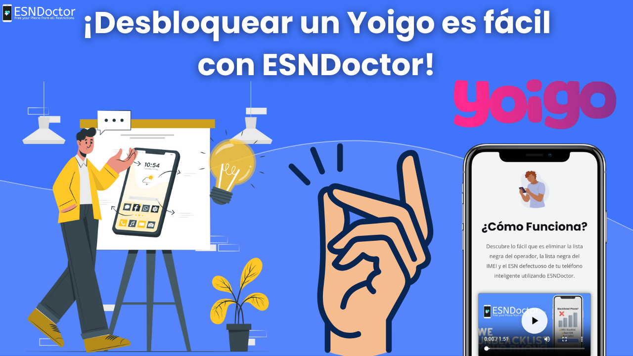 ¡Aprende a desbloquear Yoigo de la lista negra con ESNDoctor!
