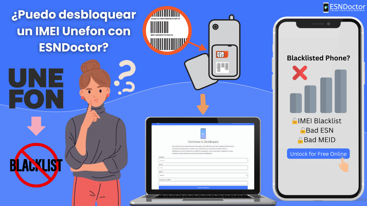 Cómo desbloquear IMEI Unefon gratis en minutos con ESNDoctor