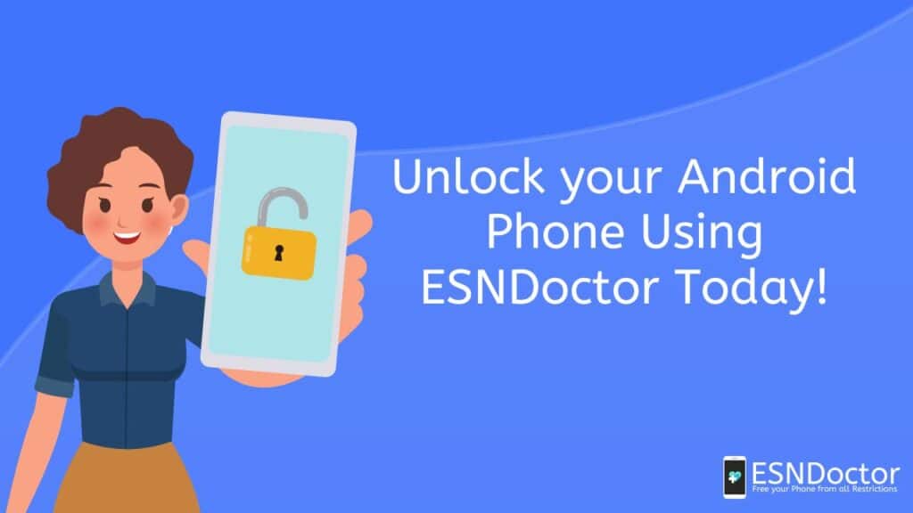 Unlock your Android Phone Using ESNDoctor Today