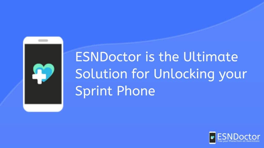 ESNDoctor is the Ultimate Solution for Sprint IMEI Unlock