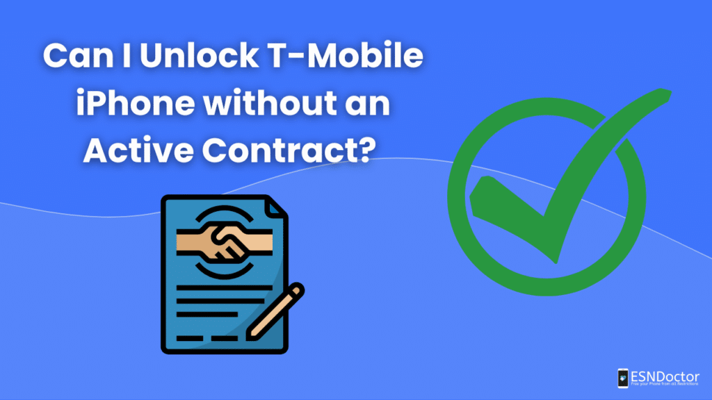 Can I Unlock T-Mobile iPhone without an Active Contract?