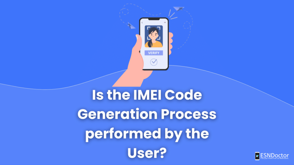 Is the IMEI Code Generation Process performed by the User?