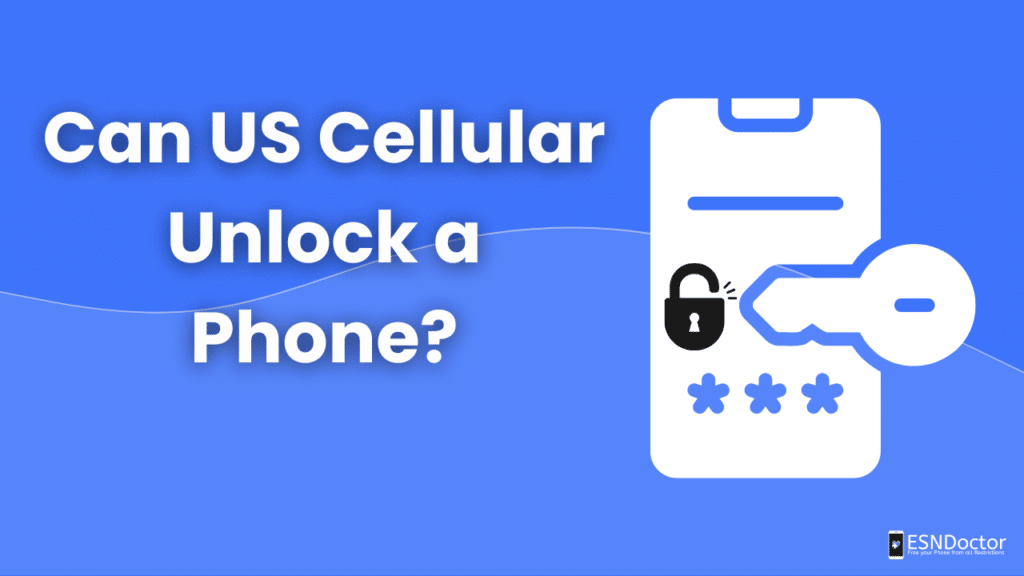 Can US Cellular Unlock a Phone?