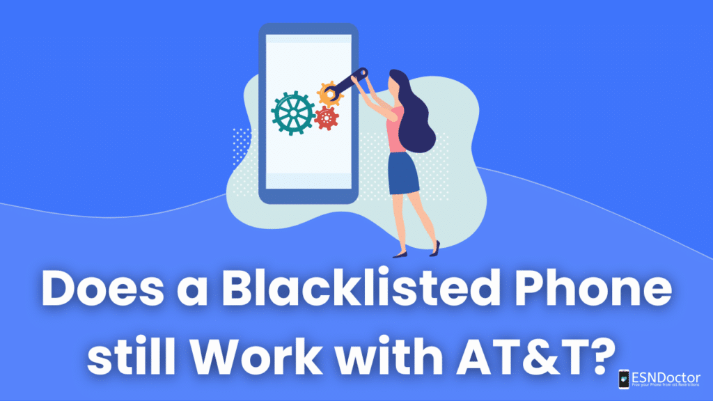 Does a Blacklisted Phone still Work with AT&T