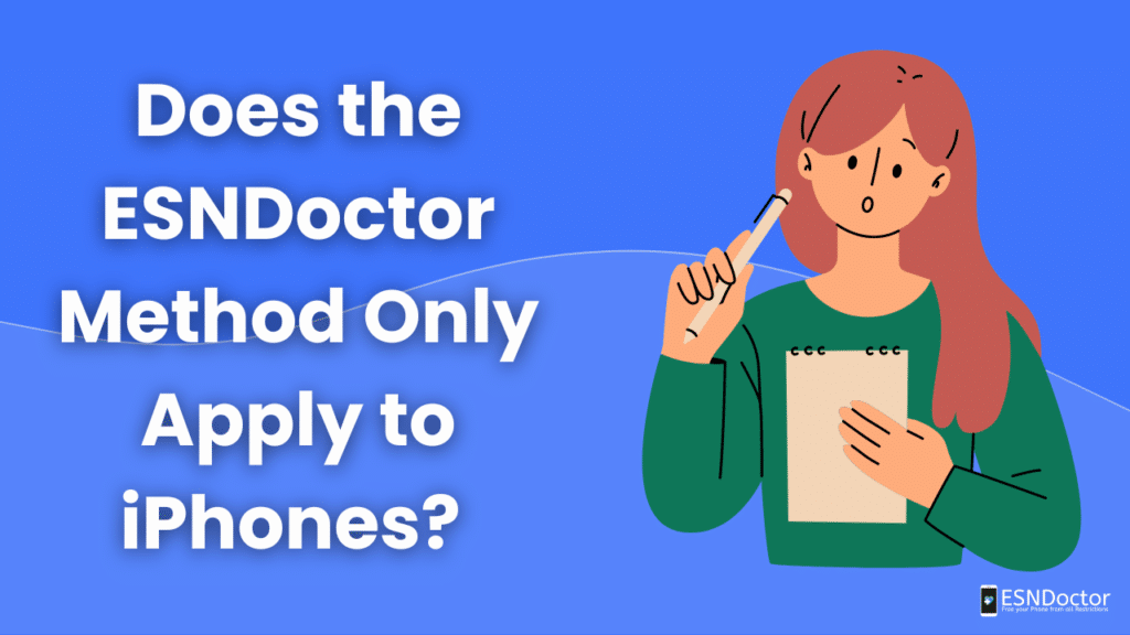 Does the ESNDoctor Method Only Apply to iPhones?