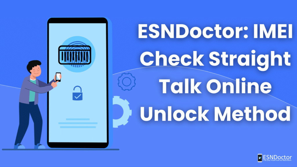 ESNDoctor: IMEI Check Straight Talk Online Unlock Method