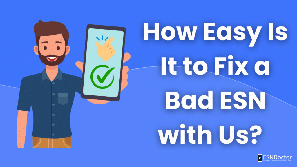 How Easy Is It to Fix a Bad ESN with Us?