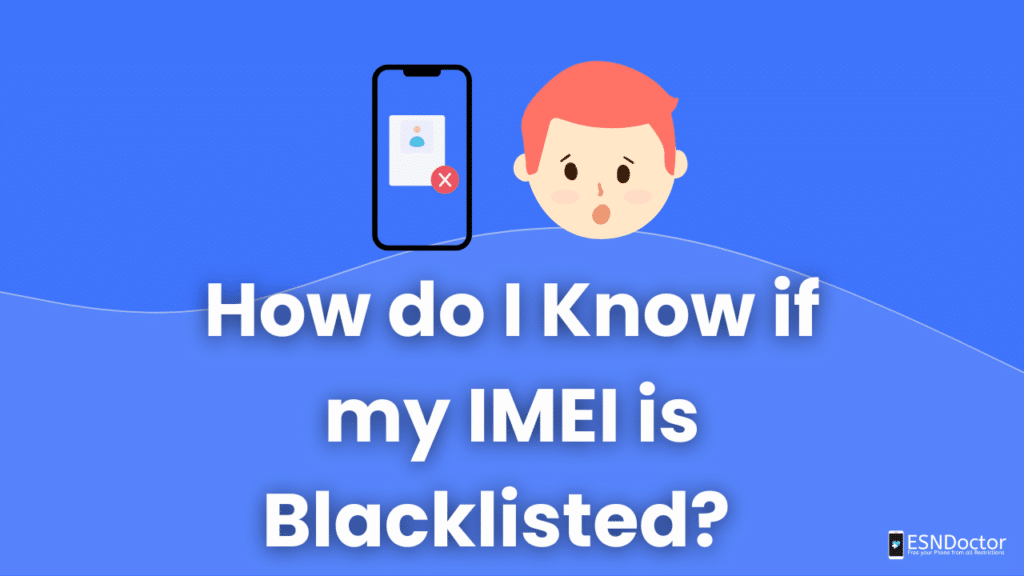 How do I Know if my IMEI is Blacklisted?