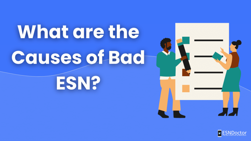 What are the Causes of Bad ESN?