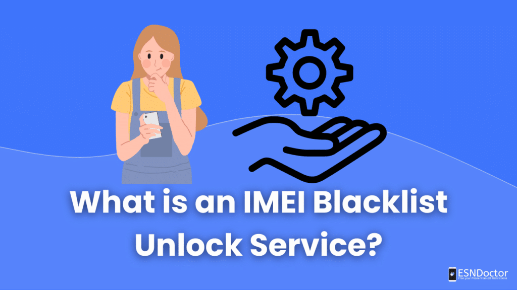 What is an IMEI Blacklist Unlock Service?