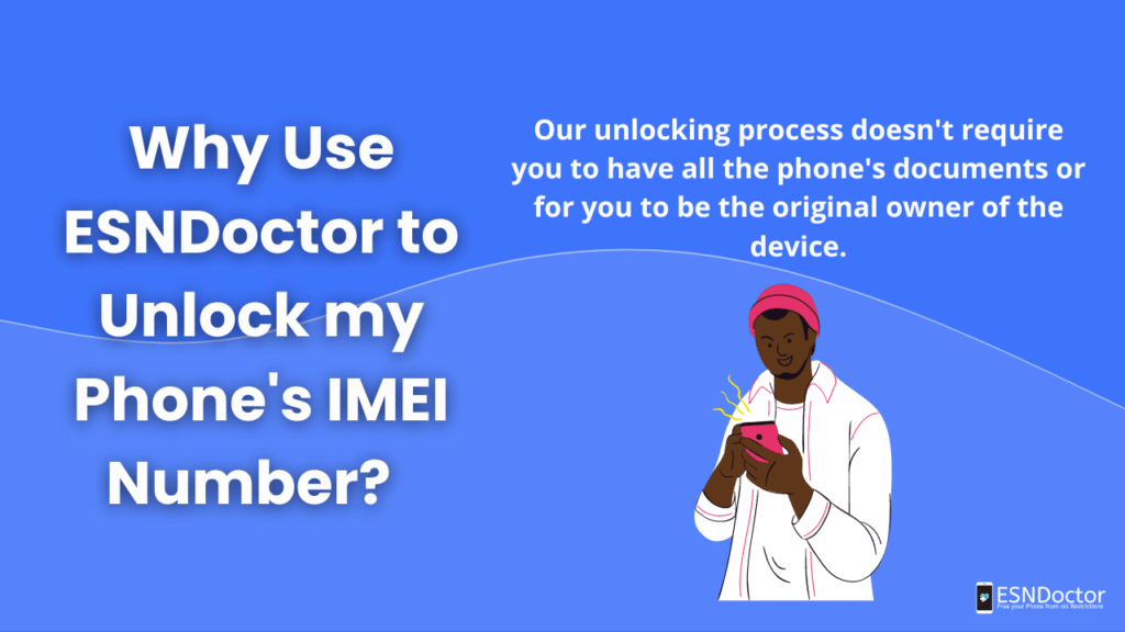 Why use ESNDoctor to Unlock my Phone's IMEI Number?