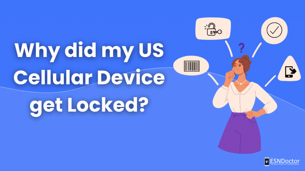 Why did my US Cellular Device get Locked?
