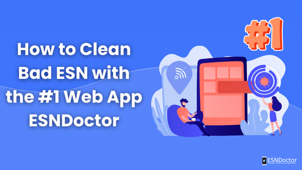 How to Clean Bad ESN with the #1 Web App ESNDoctor
