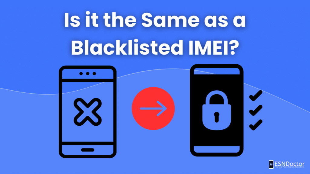 Is it the Same as a Blacklisted IMEI?