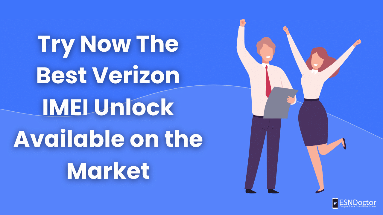 Try Now The Best Verizon IMEI Unlock Available on the Market