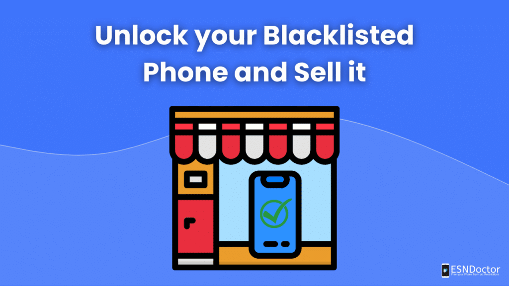 Unlock your Blacklisted Phone and Sell it