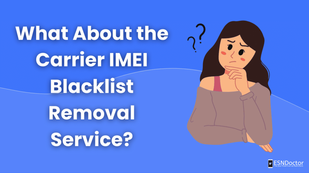 What About the Carrier IMEI Blacklist Removal Service?
