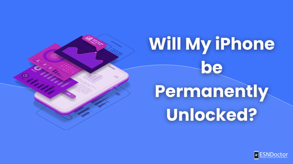 Will My iPhone be Permanently Unlocked?