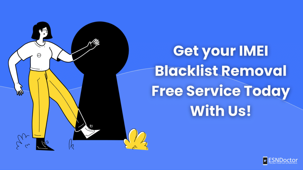 Get your IMEI Blacklist Removal Free Service Today With Us!